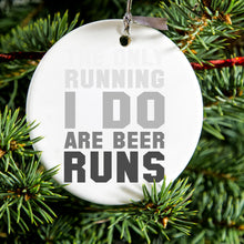 DistinctInk® Hanging Ceramic Christmas Tree Ornament with Gold String - Great Gift / Present - 2 3/4 inch Diameter - The Only Running I Do Are Beer Runs