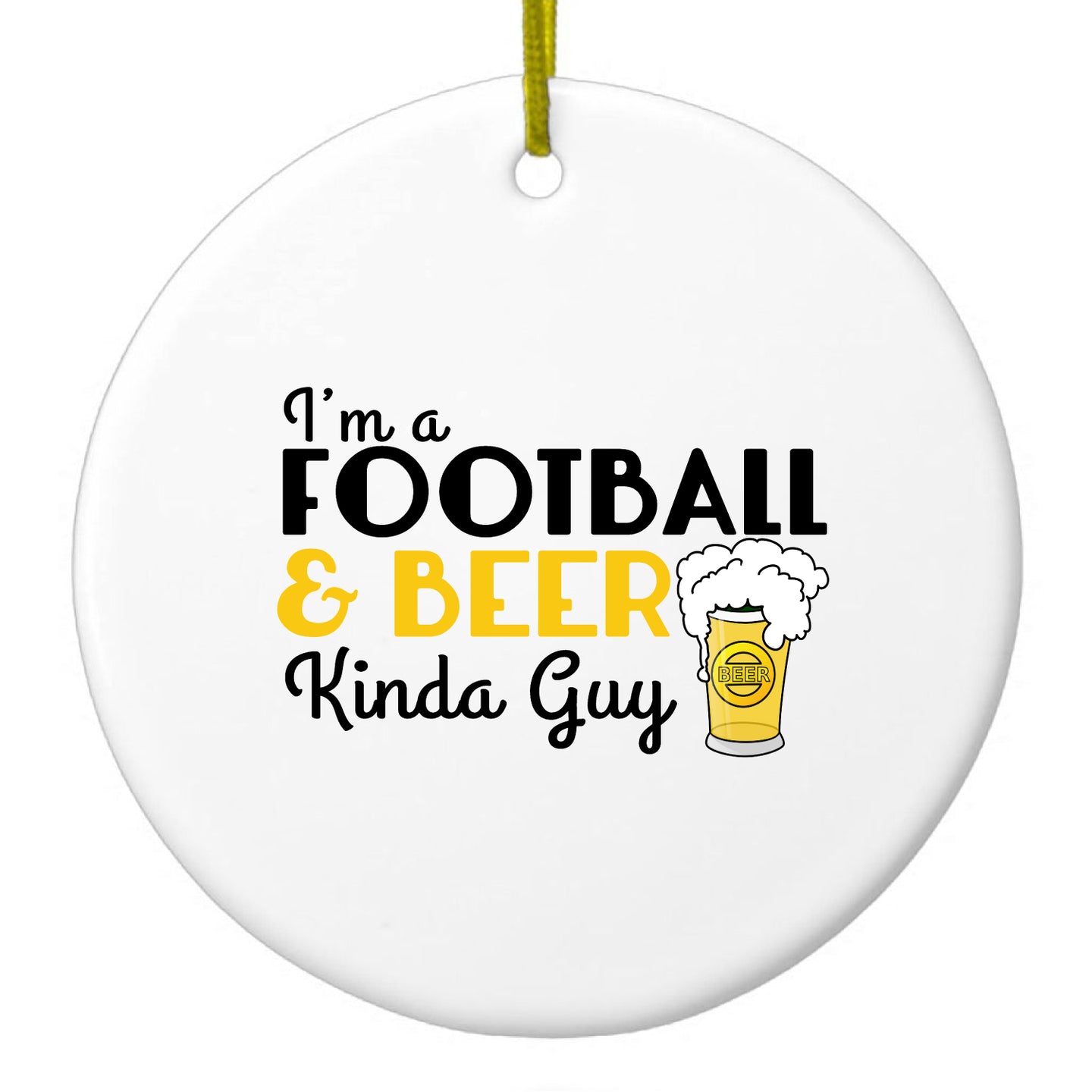 DistinctInk® Hanging Ceramic Christmas Tree Ornament with Gold String - Great Gift / Present - 2 3/4 inch Diameter - I'm a Football & Beer Kinda Guy