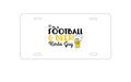 Custom Aluminum Decorative Vanity Front License Plate - I'm a Football & Beer Kinda Guy