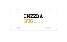 DistinctInk Custom Aluminum Decorative Vanity Front License Plate - I Need a HUGlass of Beer