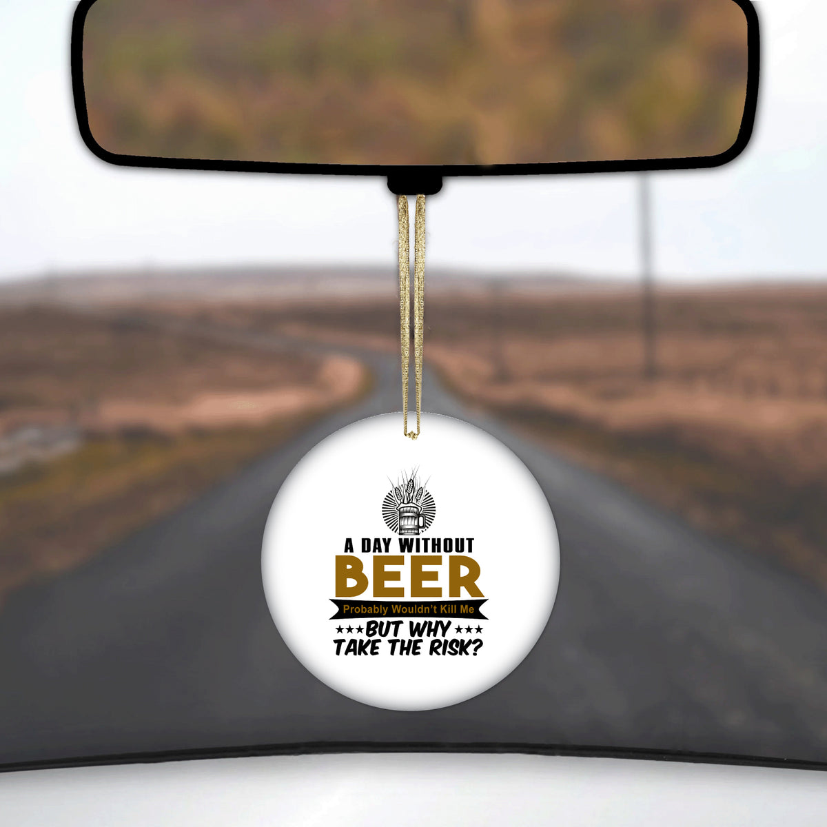 A Day Without Beer Why Take the Risk Ceramic Ornament, view 3