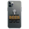 A Day Without Beer Why Take the Risk Clear Shockproof iPhone Case