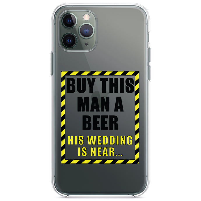DistinctInk® Clear Shockproof Hybrid Case for Apple iPhone / Samsung Galaxy / Google Pixel - Buy This Man a Beer His Wedding is Near