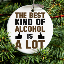 DistinctInk® Hanging Ceramic Christmas Tree Ornament with Gold String - Great Gift / Present - 2 3/4 inch Diameter - The Best Kind of Alcohol is A LOT