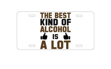 DistinctInk Custom Aluminum Decorative Vanity Front License Plate - The Best Kind of Alcohol is A LOT