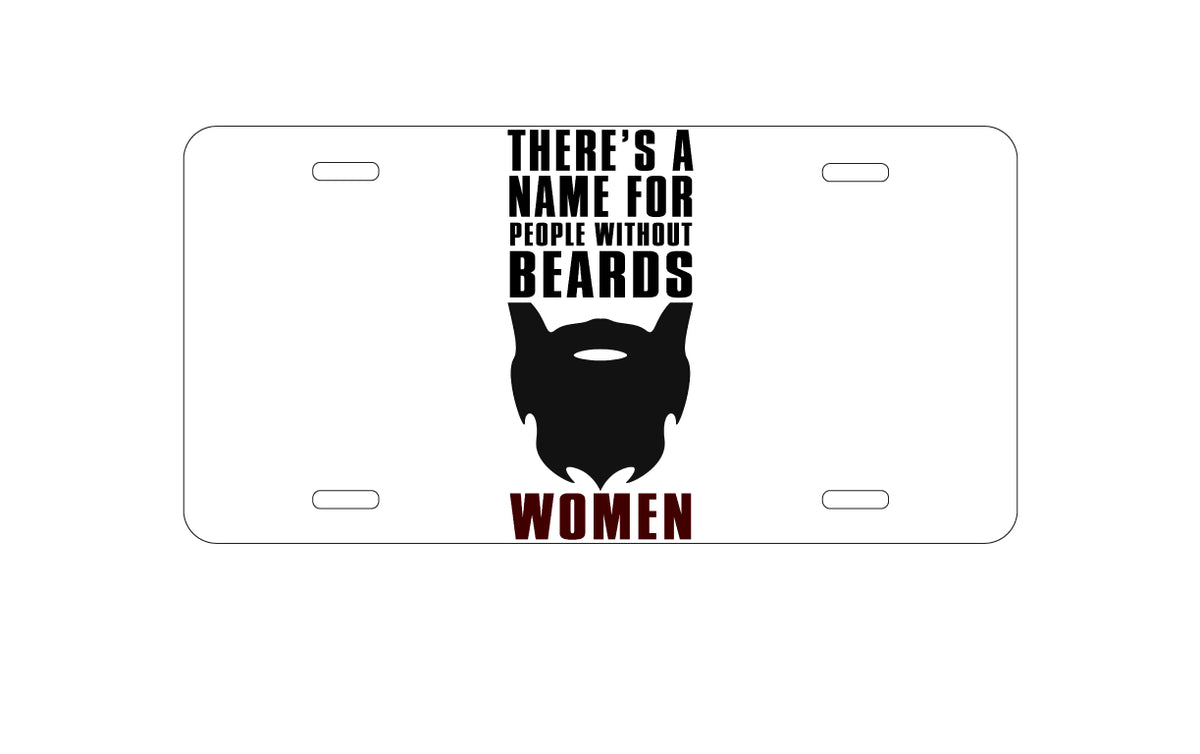 Custom Aluminum Decorative Vanity Front License Plate - Name For People Without Beards: Women