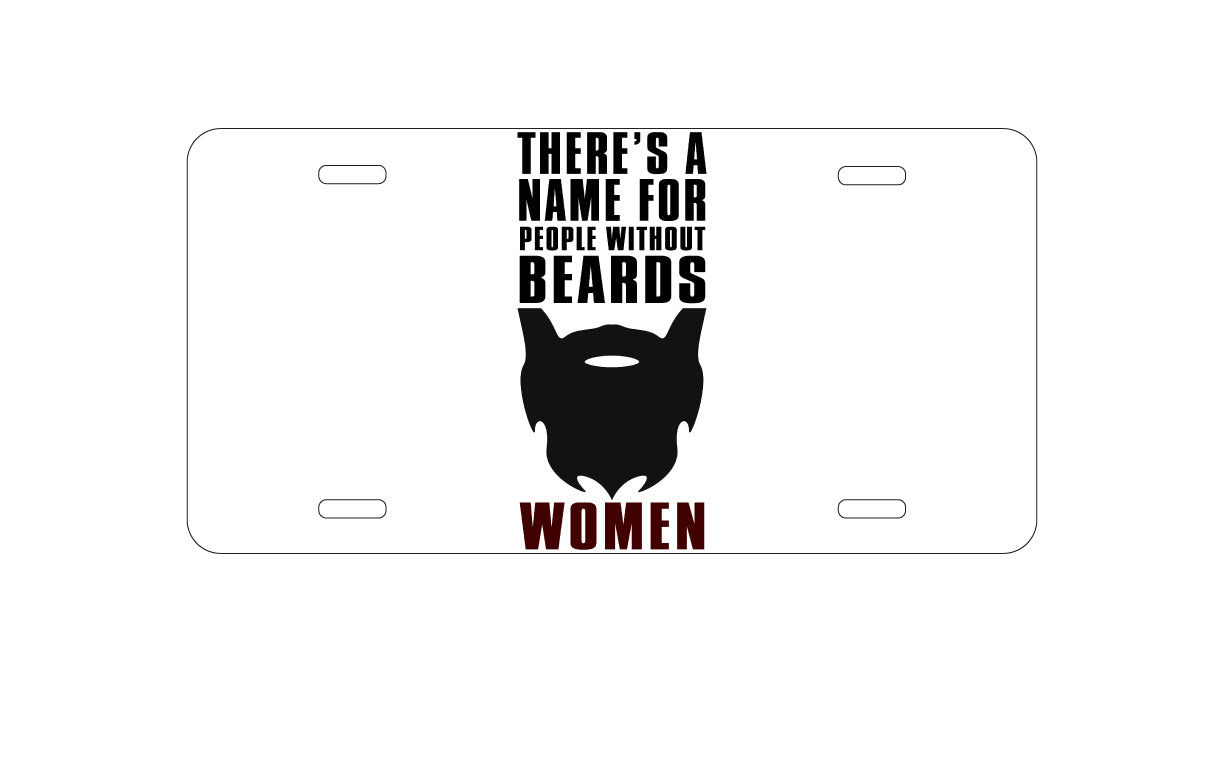DistinctInk Custom Aluminum Decorative Vanity Front License Plate - Name For People Without Beards:  Women