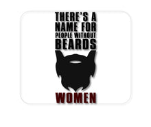 DistinctInk Custom Foam Rubber Mouse Pad - 1/4" Thick - Name For People Without Beards:  Women
