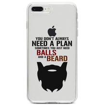 DistinctInk® Clear Shockproof Hybrid Case for Apple iPhone / Samsung Galaxy / Google Pixel - Don't Always Need a Plan Just Balls & A Beard