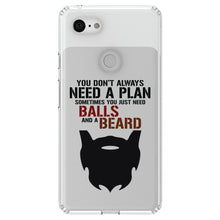 DistinctInk® Clear Shockproof Hybrid Case for Apple iPhone / Samsung Galaxy / Google Pixel - Don't Always Need a Plan Just Balls & A Beard
