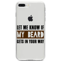DistinctInk® Clear Shockproof Hybrid Case for Apple iPhone / Samsung Galaxy / Google Pixel - Let Me Know if My Beard Gets in Your Way