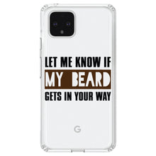 DistinctInk® Clear Shockproof Hybrid Case for Apple iPhone / Samsung Galaxy / Google Pixel - Let Me Know if My Beard Gets in Your Way