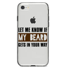 DistinctInk® Clear Shockproof Hybrid Case for Apple iPhone / Samsung Galaxy / Google Pixel - Let Me Know if My Beard Gets in Your Way