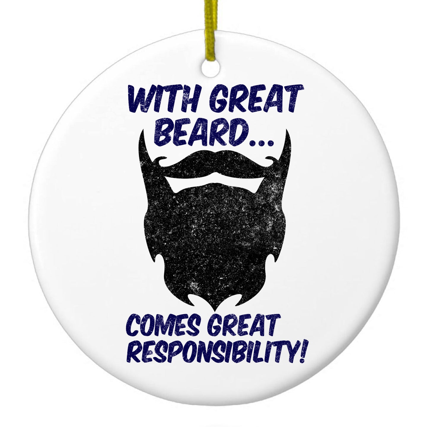 DistinctInk® Hanging Ceramic Christmas Tree Ornament with Gold String - Great Gift / Present - 2 3/4 inch Diameter - With Great Beard Comes Great Responsibility