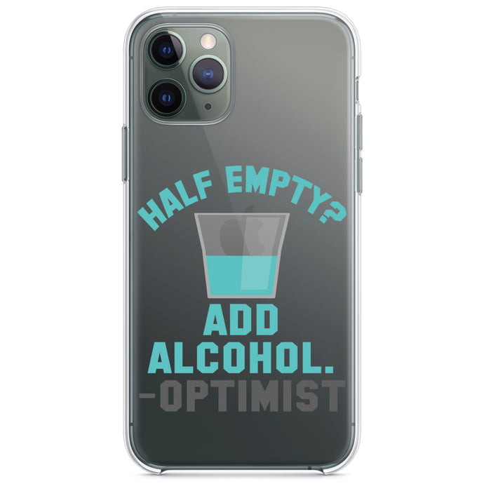 DistinctInk® Clear Shockproof Hybrid Case for Apple iPhone / Samsung Galaxy / Google Pixel - Half Empty?  Add Alcohol.  -Optimist