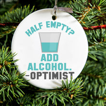 DistinctInk® Hanging Ceramic Christmas Tree Ornament with Gold String - Great Gift / Present - 2 3/4 inch Diameter - Half Empty?  Add Alcohol.  -Optimist