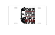 DistinctInk Custom Aluminum Decorative Vanity Front License Plate - I have a Beard to Get Love & Sex