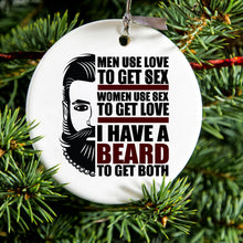 DistinctInk® Hanging Ceramic Christmas Tree Ornament with Gold String - Great Gift / Present - 2 3/4 inch Diameter - I have a Beard to Get Love & Sex