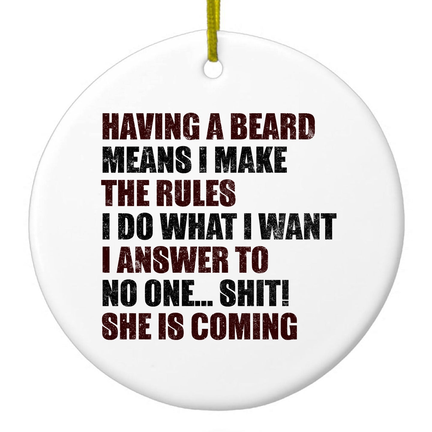 DistinctInk® Hanging Ceramic Christmas Tree Ornament with Gold String - Great Gift / Present - 2 3/4 inch Diameter - Beard - I Make the Rules, Do What I Want