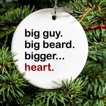 DistinctInk® Hanging Ceramic Christmas Tree Ornament with Gold String - Great Gift / Present - 2 3/4 inch Diameter - Big Guy.  Big Beard.  Bigger… Heart.
