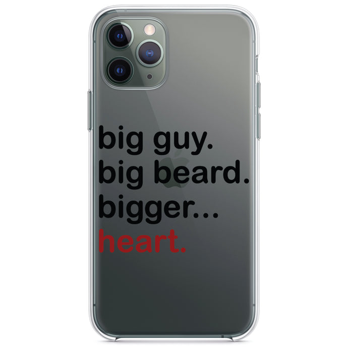 DistinctInk® Clear Shockproof Hybrid Case for Apple iPhone / Samsung Galaxy / Google Pixel - Big Guy.  Big Beard.  Bigger… Heart.