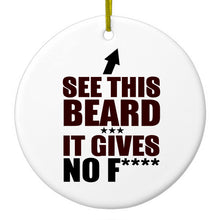 DistinctInk® Hanging Ceramic Christmas Tree Ornament with Gold String - Great Gift / Present - 2 3/4 inch Diameter - See This Beard - It Gives No F****