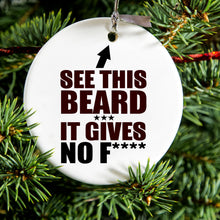 DistinctInk® Hanging Ceramic Christmas Tree Ornament with Gold String - Great Gift / Present - 2 3/4 inch Diameter - See This Beard - It Gives No F****