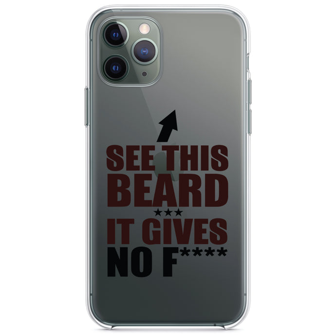 DistinctInk® Clear Shockproof Hybrid Case for Apple iPhone / Samsung Galaxy / Google Pixel - See This Beard - It Gives No F****