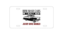 DistinctInk Custom Aluminum Decorative Vanity Front License Plate - How Many Cars Do I Need?  Just One More