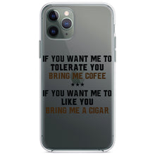 DistinctInk® Clear Shockproof Hybrid Case for Apple iPhone / Samsung Galaxy / Google Pixel - Want me to Tolerate you Bring Coffee Cigar
