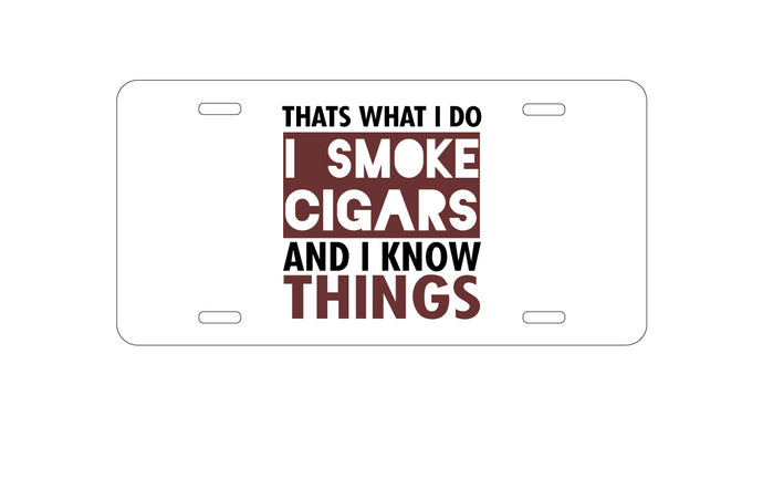 DistinctInk Custom Aluminum Decorative Vanity Front License Plate - I Smoke Cigars And I Know Things