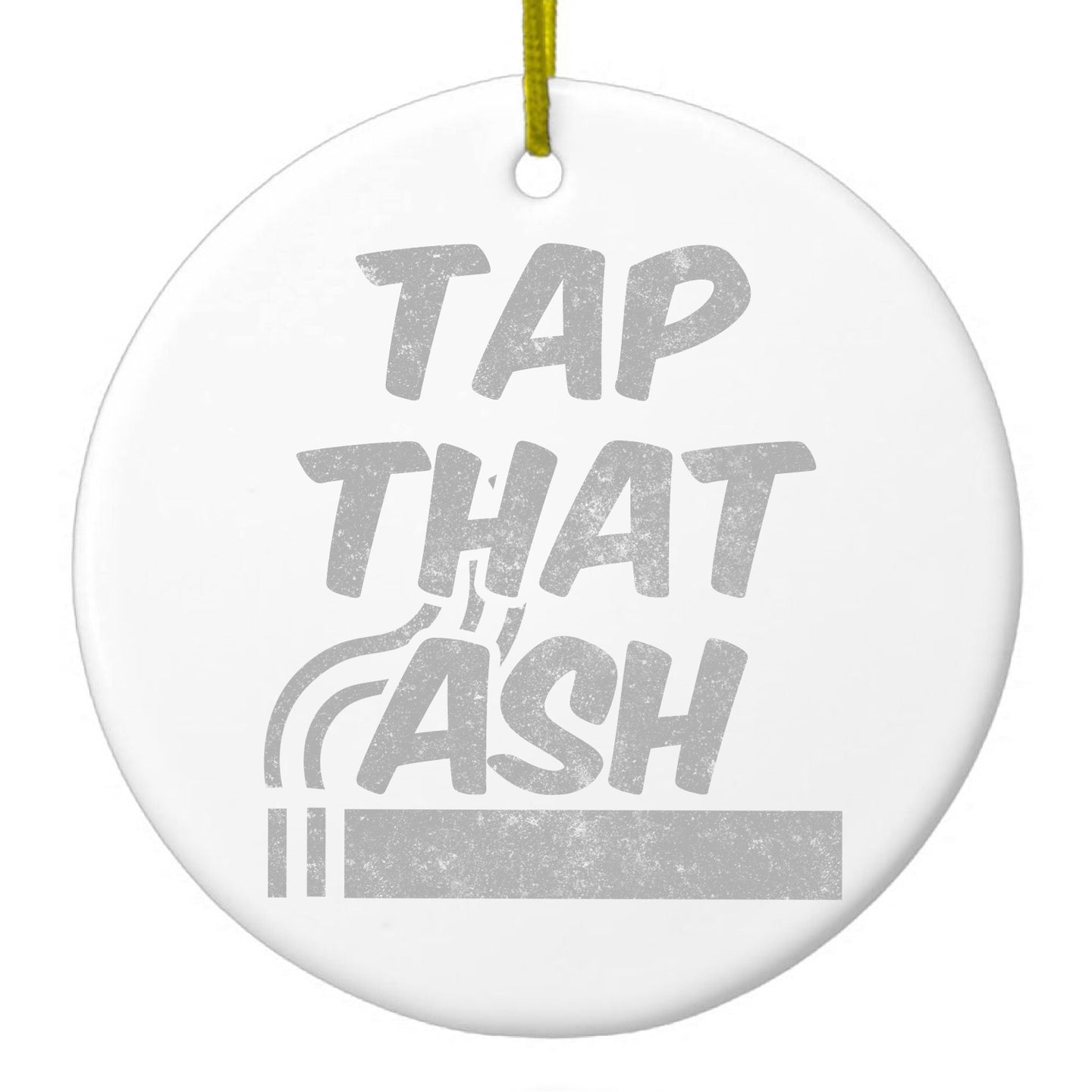 DistinctInk® Hanging Ceramic Christmas Tree Ornament with Gold String - Great Gift / Present - 2 3/4 inch Diameter - Tap That Ash - Cigars