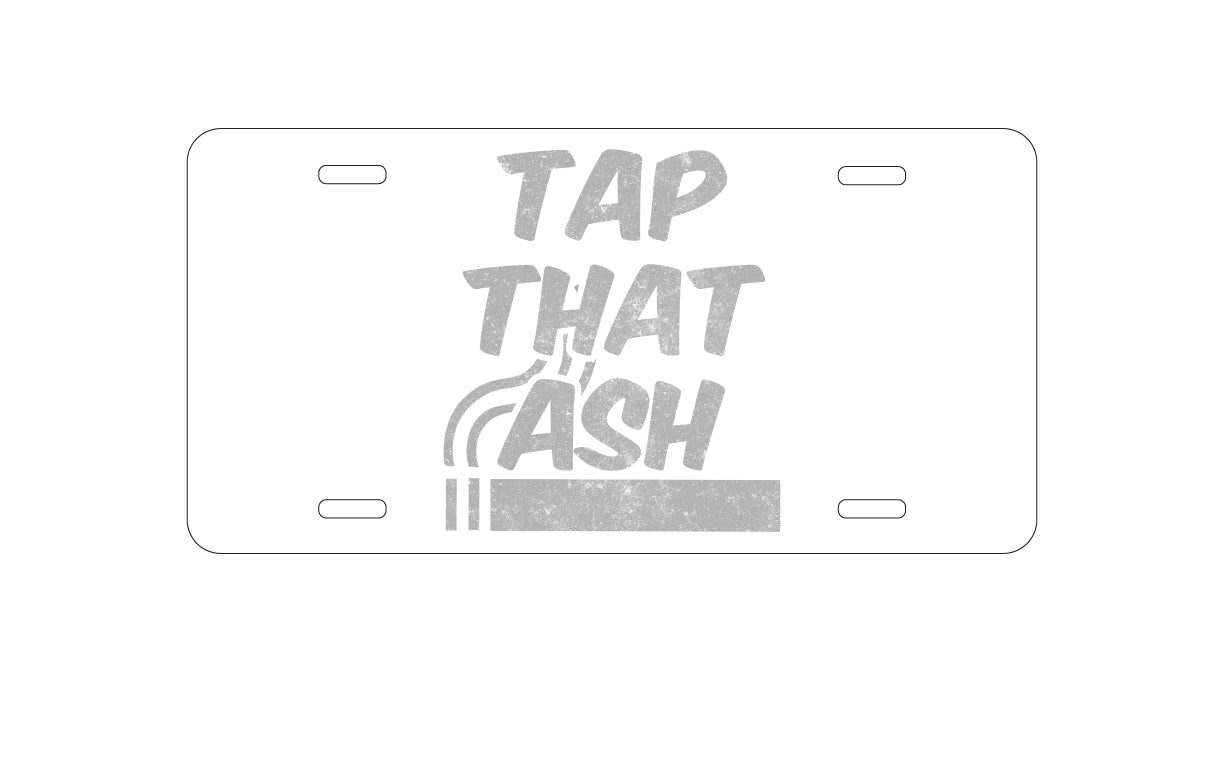 DistinctInk Custom Aluminum Decorative Vanity Front License Plate - Tap That Ash - Cigars