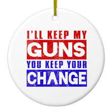 DistinctInk® Hanging Ceramic Christmas Tree Ornament with Gold String - Great Gift / Present - 2 3/4 inch Diameter - I'll Keep My Guns, You Keep Your Change