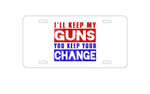 DistinctInk Custom Aluminum Decorative Vanity Front License Plate - I'll Keep My Guns, You Keep Your Change