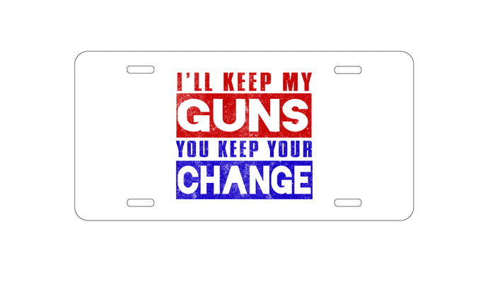 DistinctInk Custom Aluminum Decorative Vanity Front License Plate - I'll Keep My Guns, You Keep Your Change