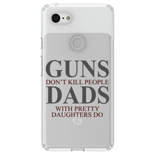 DistinctInk® Clear Shockproof Hybrid Case for Apple iPhone / Samsung Galaxy / Google Pixel - Guns Don't Kill People, Dads with Pretty Daughters