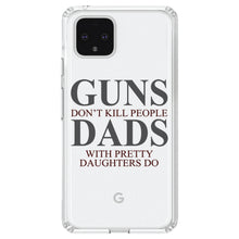 DistinctInk® Clear Shockproof Hybrid Case for Apple iPhone / Samsung Galaxy / Google Pixel - Guns Don't Kill People, Dads with Pretty Daughters