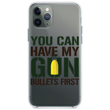 DistinctInk® Clear Shockproof Hybrid Case for Apple iPhone / Samsung Galaxy / Google Pixel - You Can Have My Gun.  Bullets First