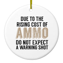 DistinctInk® Hanging Ceramic Christmas Tree Ornament with Gold String - Great Gift / Present - 2 3/4 inch Diameter - Rising Cost of Ammo Don't Expect Warning Shot