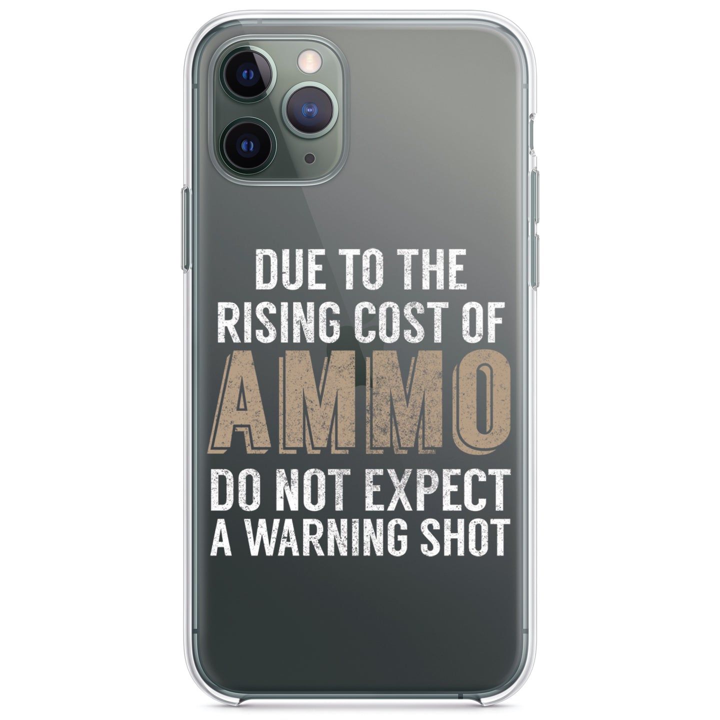 DistinctInk® Clear Shockproof Hybrid Case for Apple iPhone / Samsung Galaxy / Google Pixel - Rising Cost of Ammo Don't Expect Warning Shot