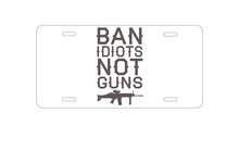 DistinctInk Custom Aluminum Decorative Vanity Front License Plate - Ban Idiots, Not Guns