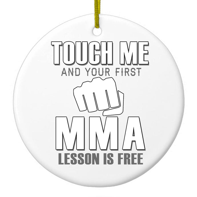 Touch Me.  First MMA Lesson is Free. Ceramic Ornament