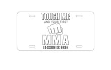 DistinctInk Custom Aluminum Decorative Vanity Front License Plate - Touch Me.  First MMA Lesson is Free.
