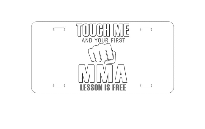 DistinctInk Custom Aluminum Decorative Vanity Front License Plate - Touch Me.  First MMA Lesson is Free.
