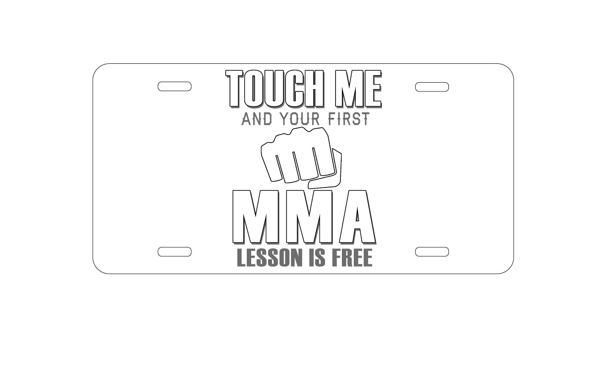 DistinctInk Custom Aluminum Decorative Vanity Front License Plate - Touch Me.  First MMA Lesson is Free.