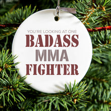 DistinctInk® Hanging Ceramic Christmas Tree Ornament with Gold String - Great Gift / Present - 2 3/4 inch Diameter - You're Looking at One Badass MMA Fighter