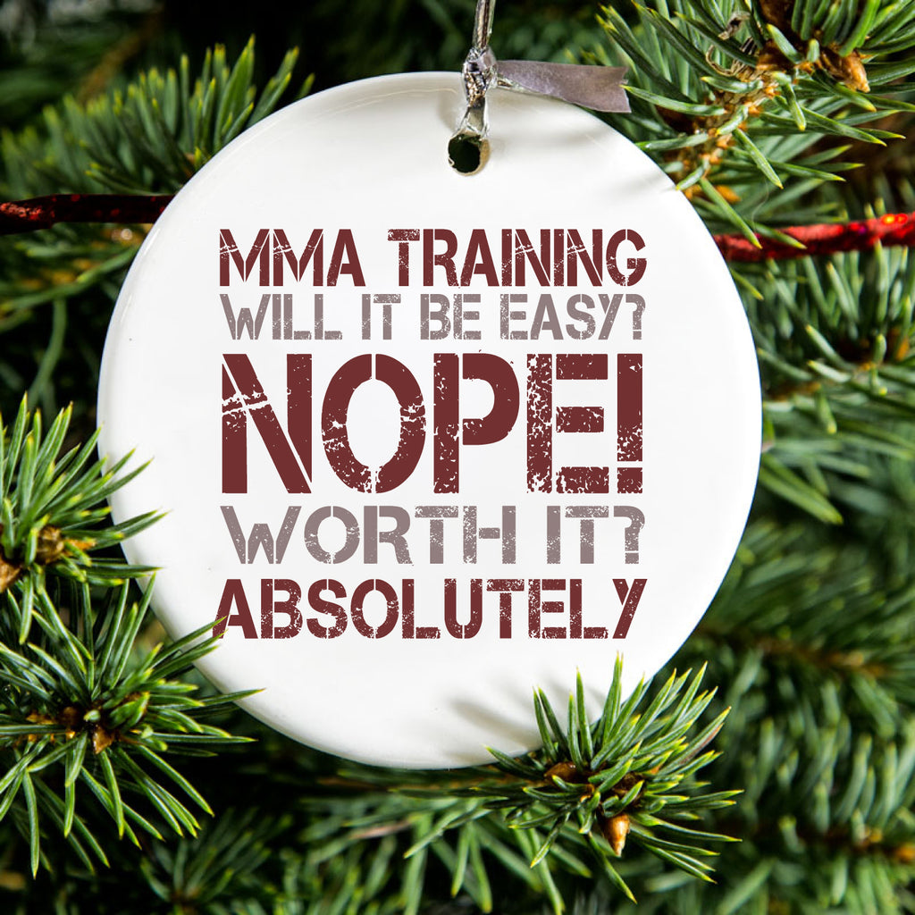 MMA Training Easy? Nope! Worth It! Ceramic Ornament, view 2