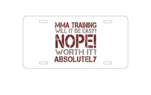 DistinctInk Custom Aluminum Decorative Vanity Front License Plate - MMA Training Easy?  Nope!  Worth It!