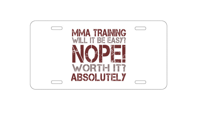 DistinctInk Custom Aluminum Decorative Vanity Front License Plate - MMA Training Easy?  Nope!  Worth It!
